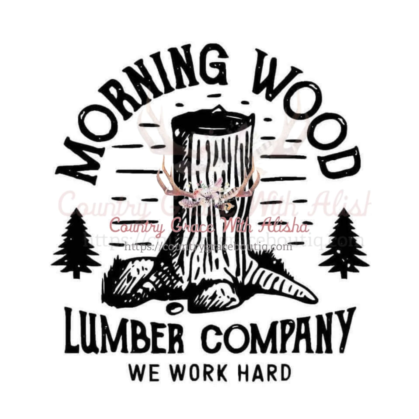 Morning Wood Sublimation Transfer - Sub $1.50 Country Grace