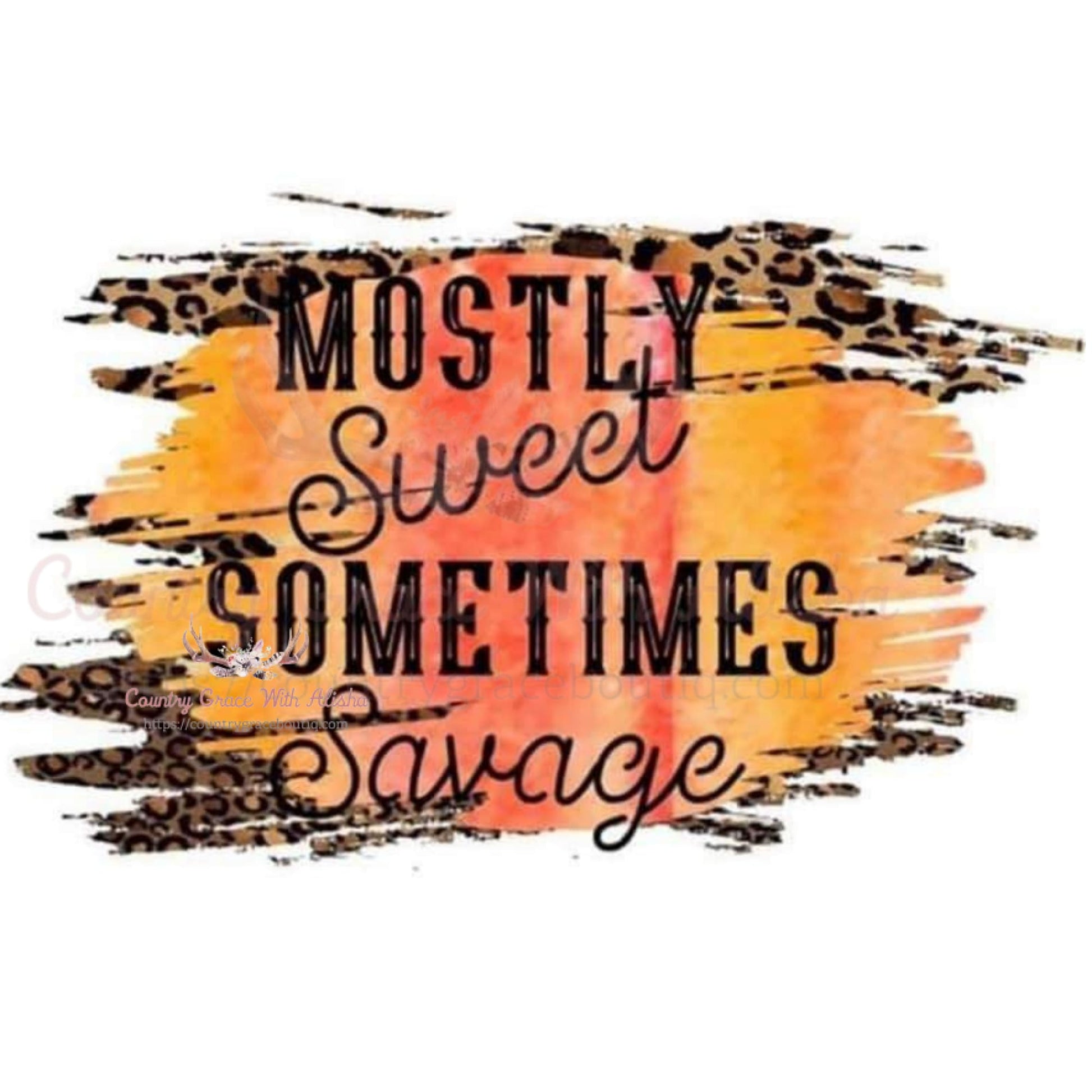 Mostly Sweet Sometimes Savage Sublimation Transfer - Sub