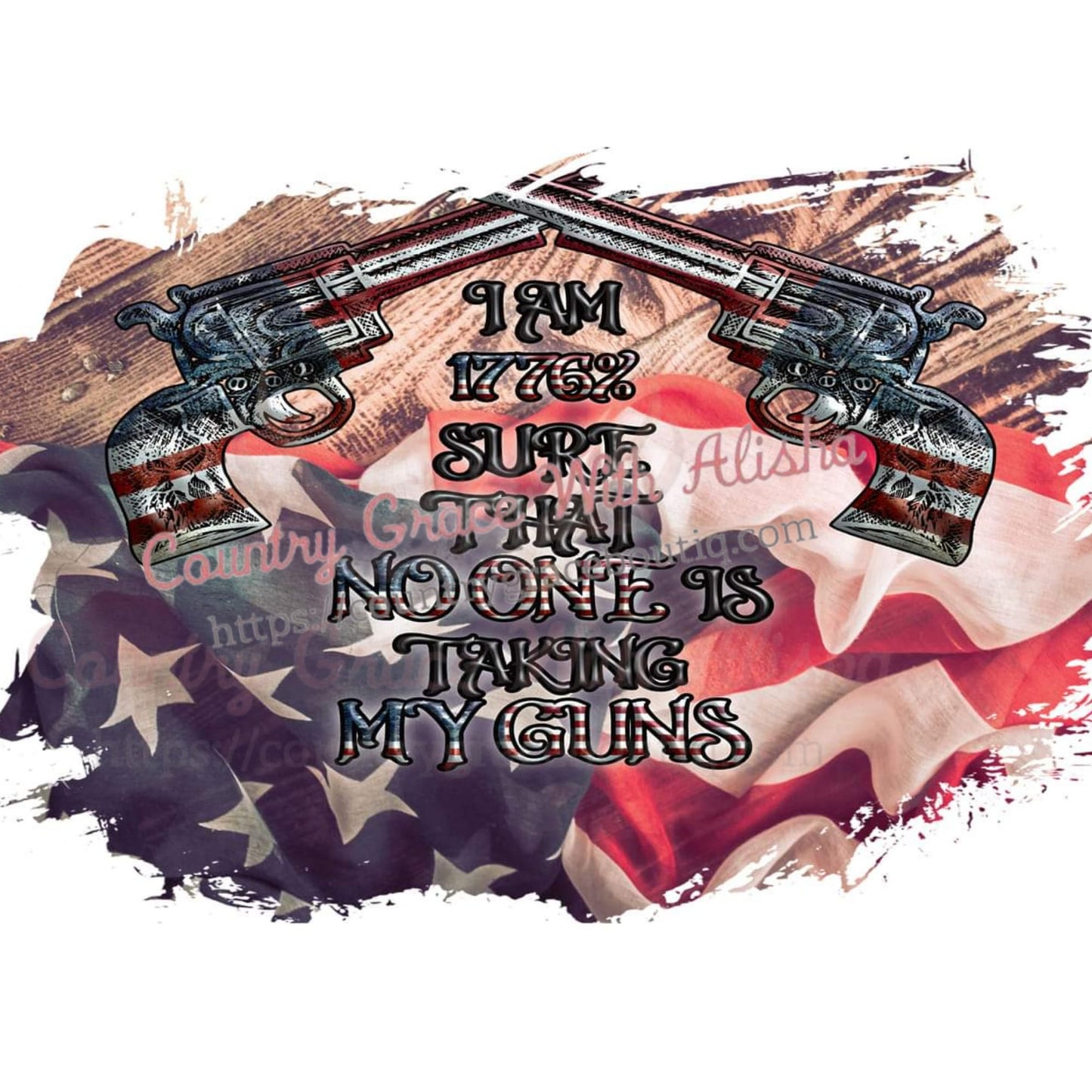 My Guns Sublimation Transfer - Sub $1.50 Country Grace With