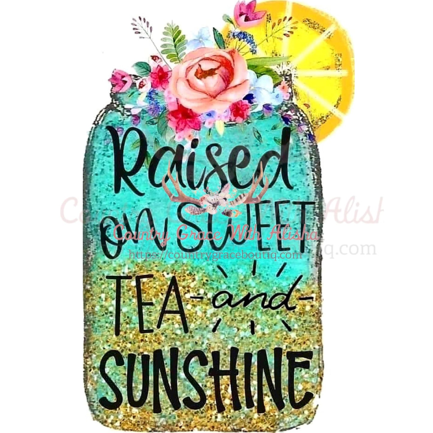 Raised On Sweet Tea Sublimation Transfer - Sub $1.50 Country