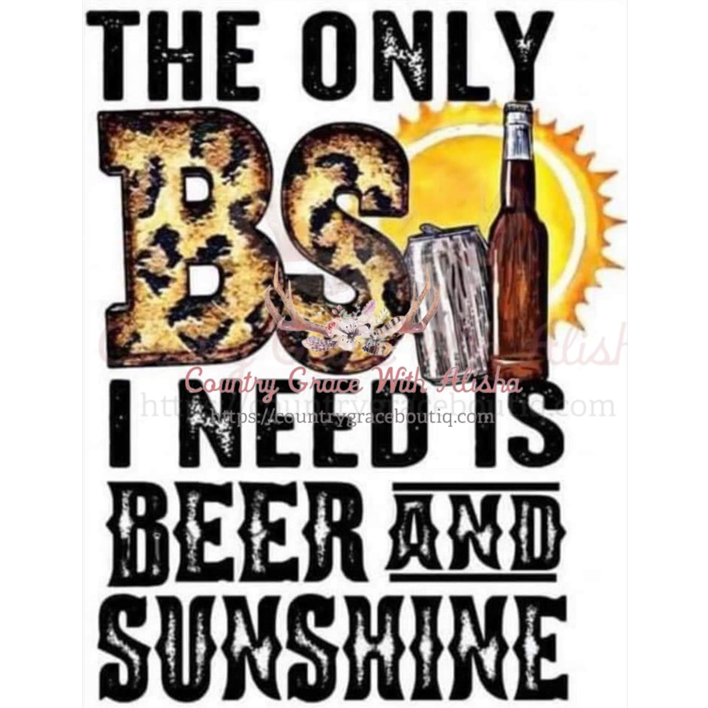 The Only BS I Need Sublimation Transfer - Sub $1.50 Country