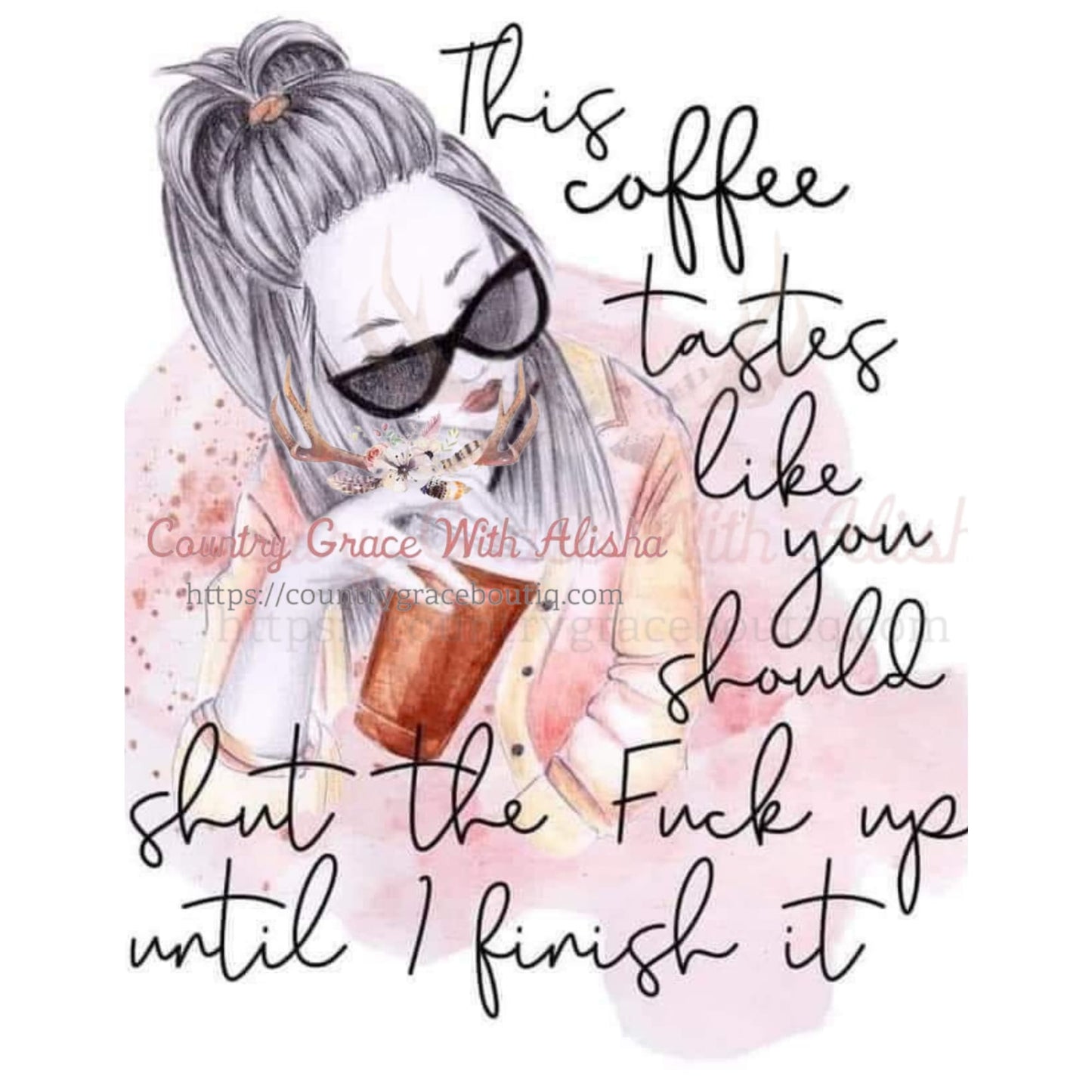 This Coffee Sublimation Transfer - Sub $1.50 Country Grace