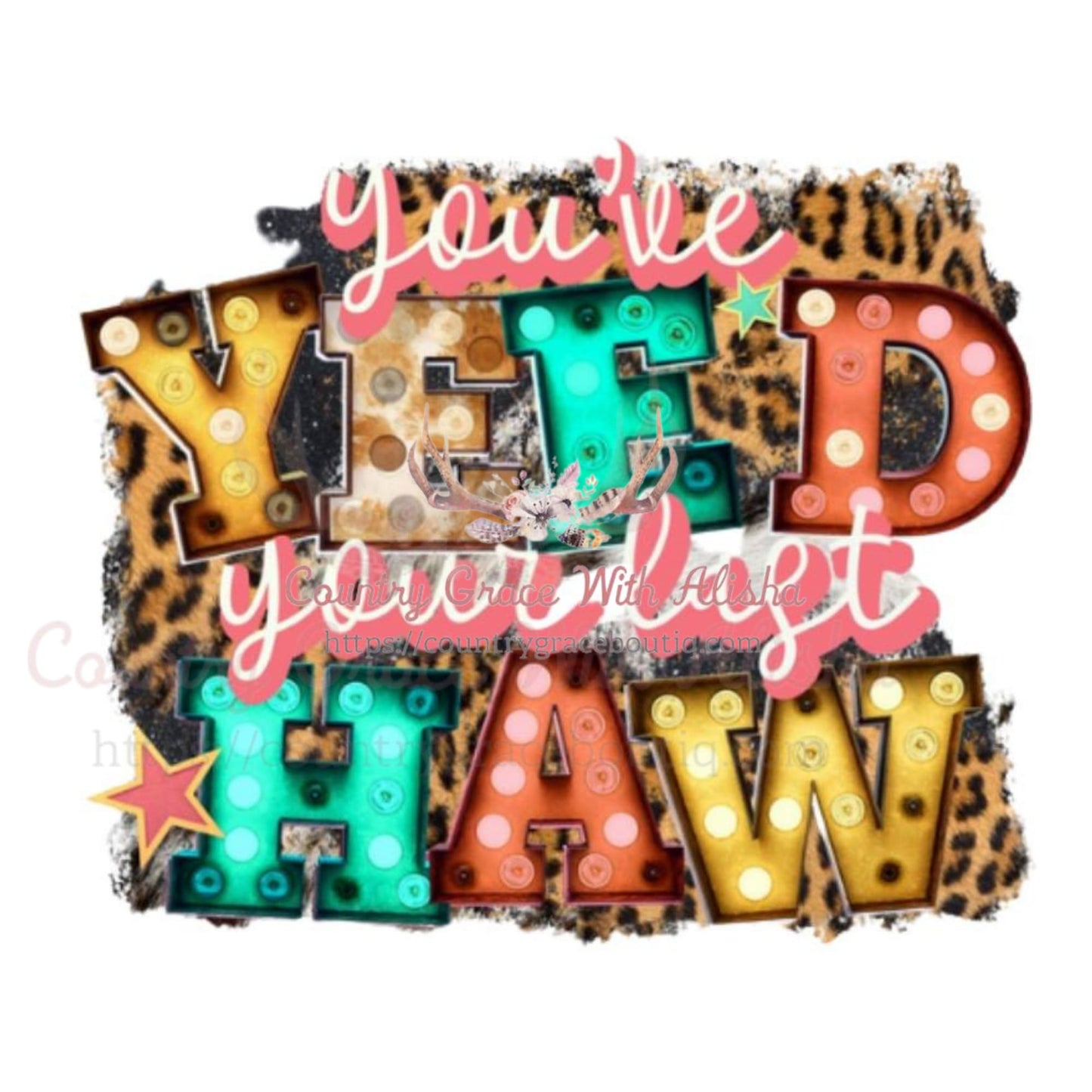 Yee Haw Sublimation Transfer - Sub $1.50 Country Grace With