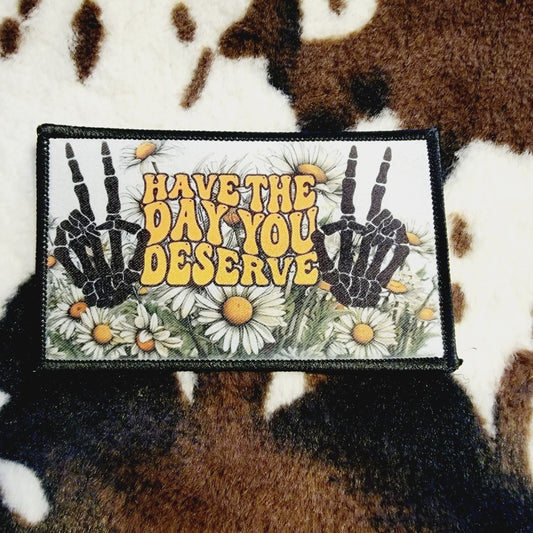 Have The Day You Deserve Floral Hat Patch