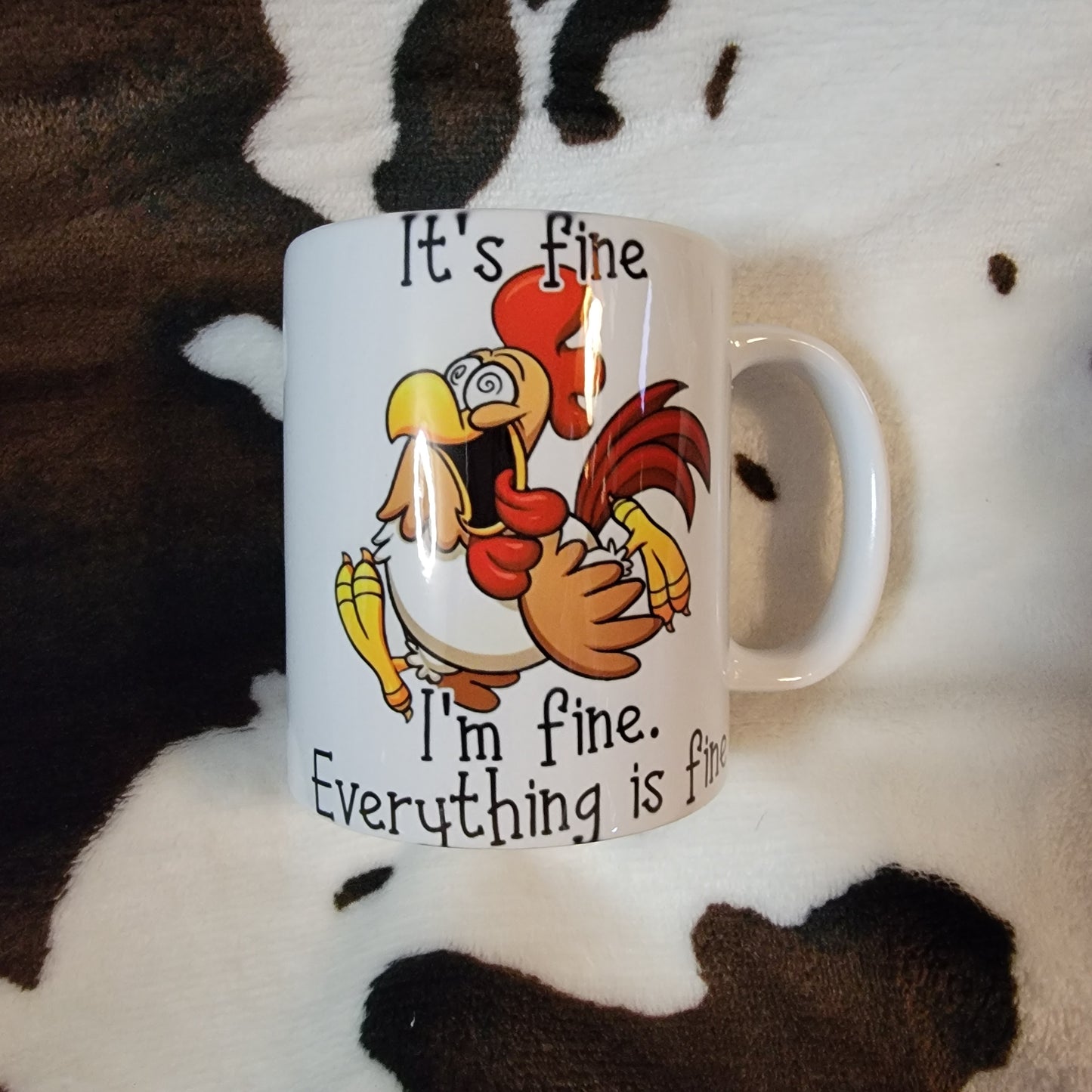 Its fine Chicken Sublimated 11oz Ceramic Coffee Mug