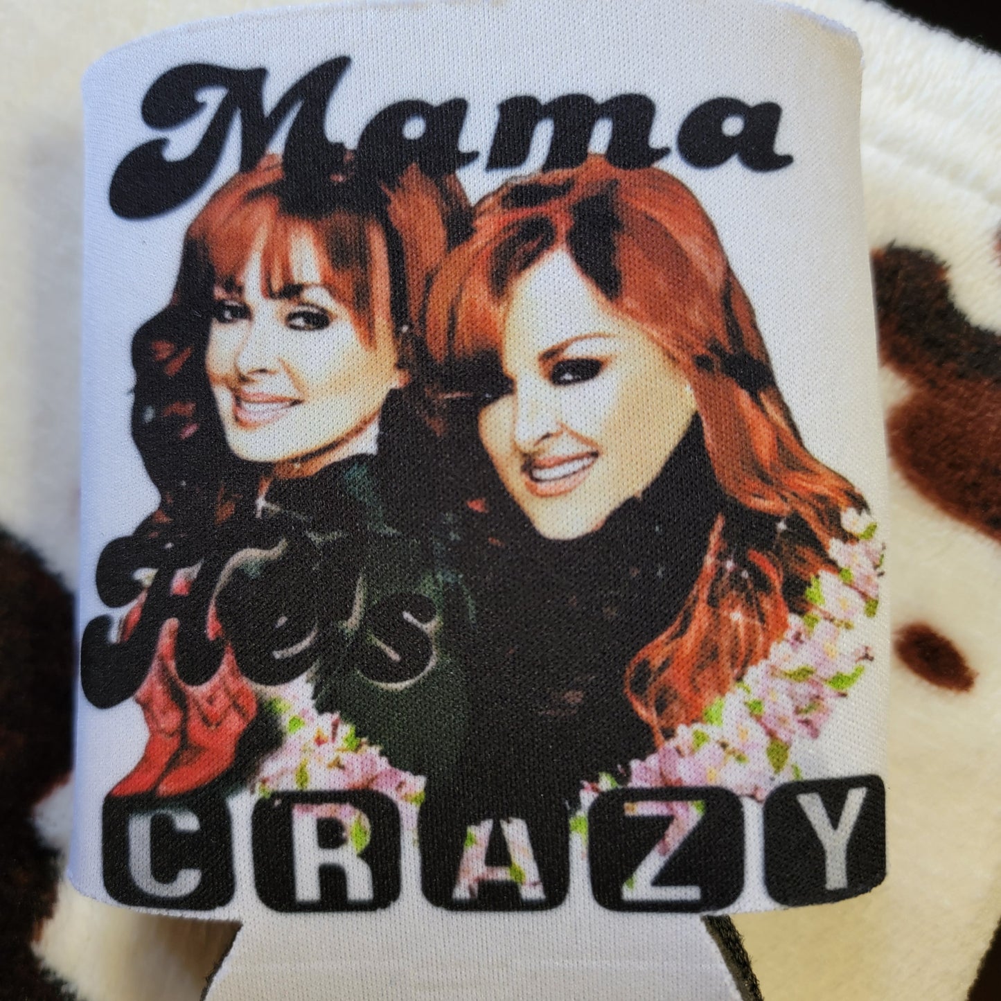 Mama He's Crazy Can Cooler Drink Holder Koozie