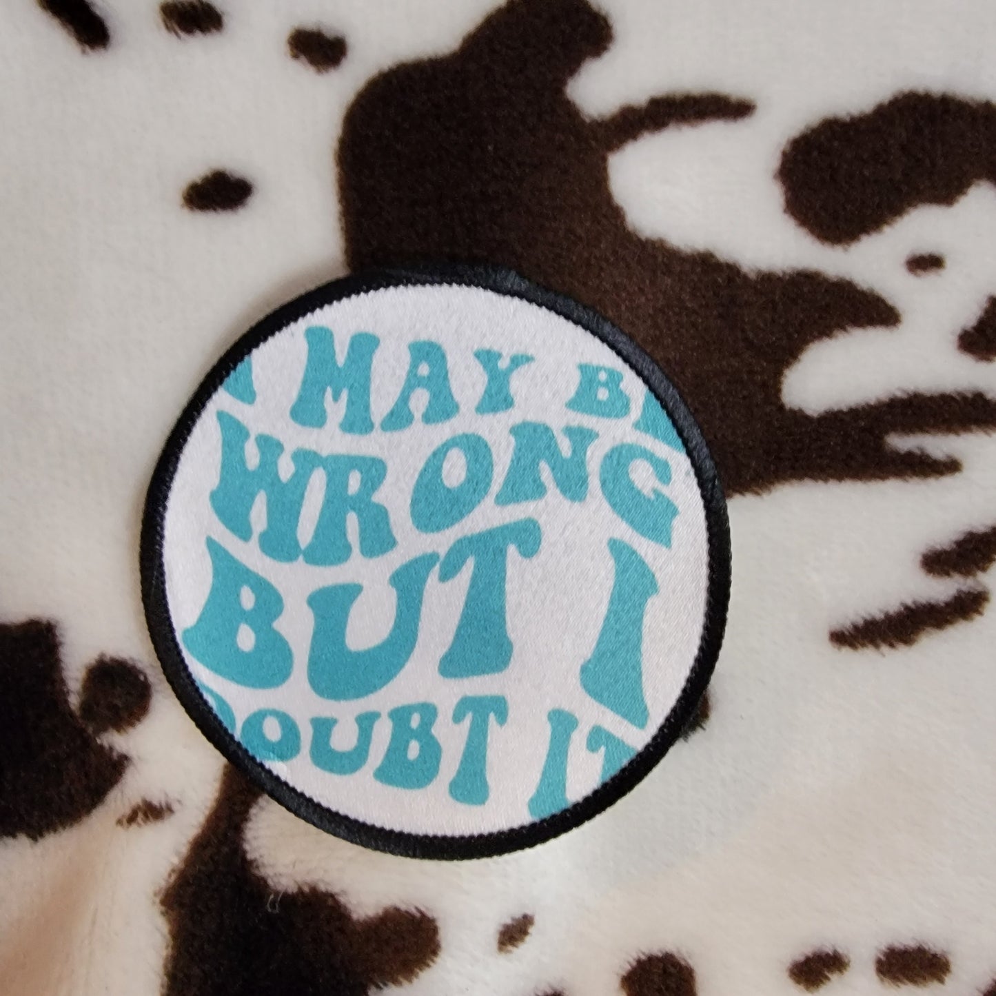 I May Be Wrong Hat Patch