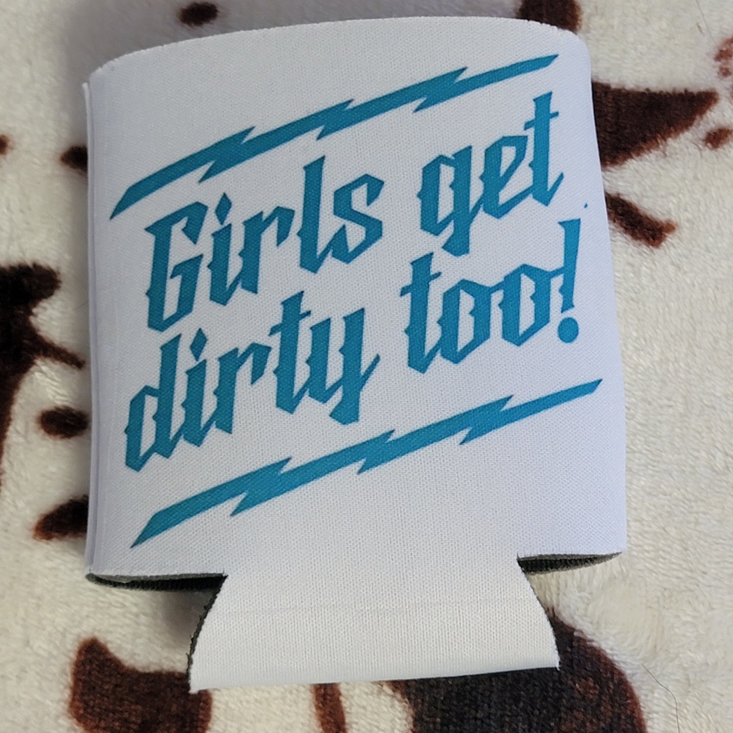 Girls Get Dirty Too Can Cooler Drink Holder Koozie