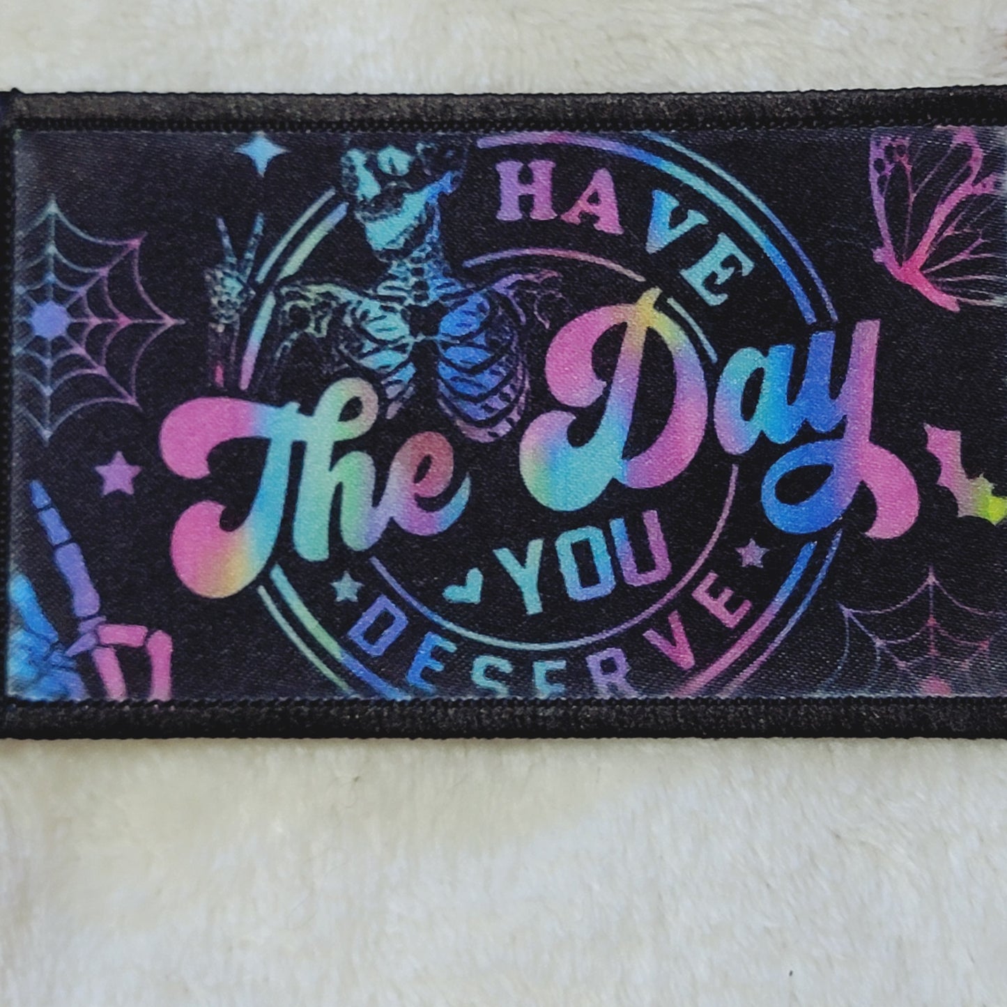 Have The Day You Deserve Hat Patch