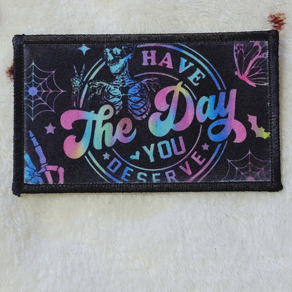 Have The Day You Deserve Hat Patch