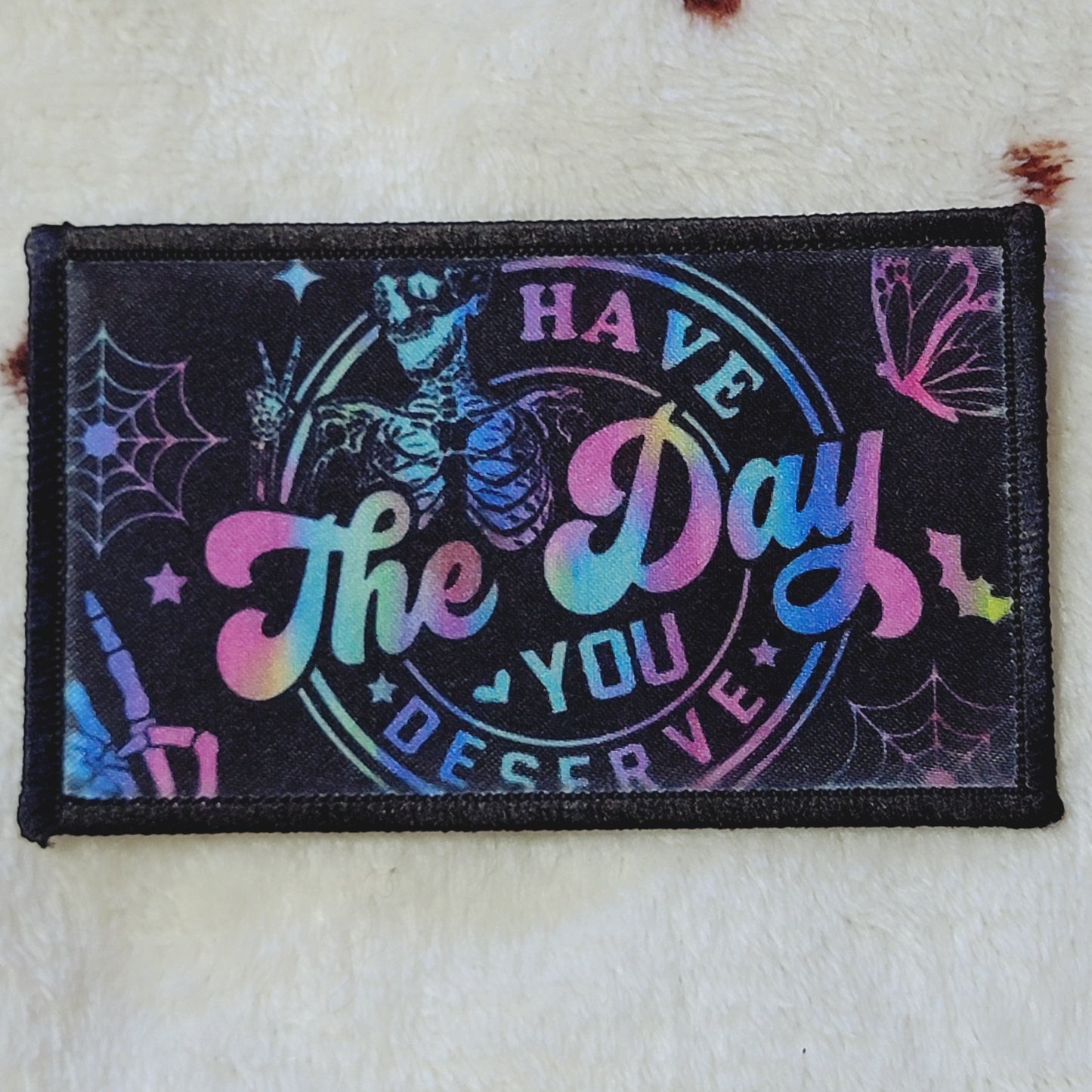 Have The Day You Deserve Hat Patch