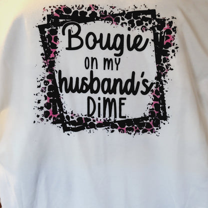 Bougie On My Husbands Dime Tee Shirt
