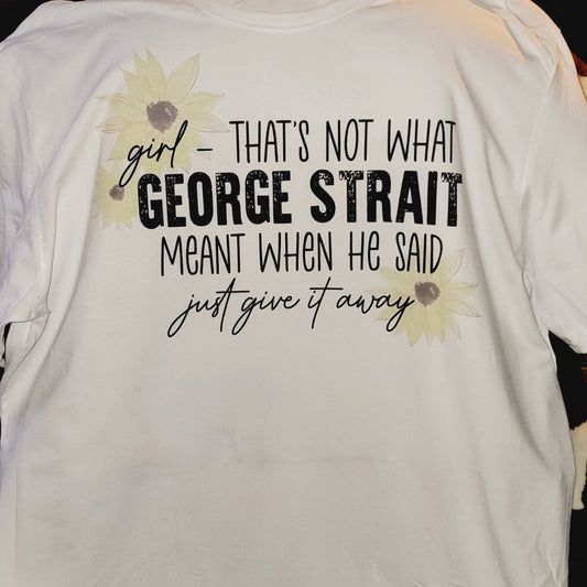 Just Give It Away Funny Western Tee Shirt