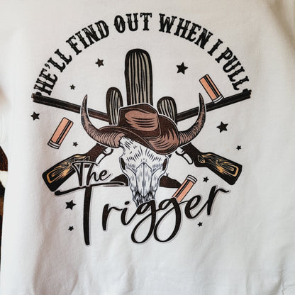 When I Pull The Trigger Western Tee Shirt
