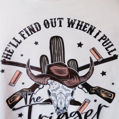 When I Pull The Trigger Western Tee Shirt