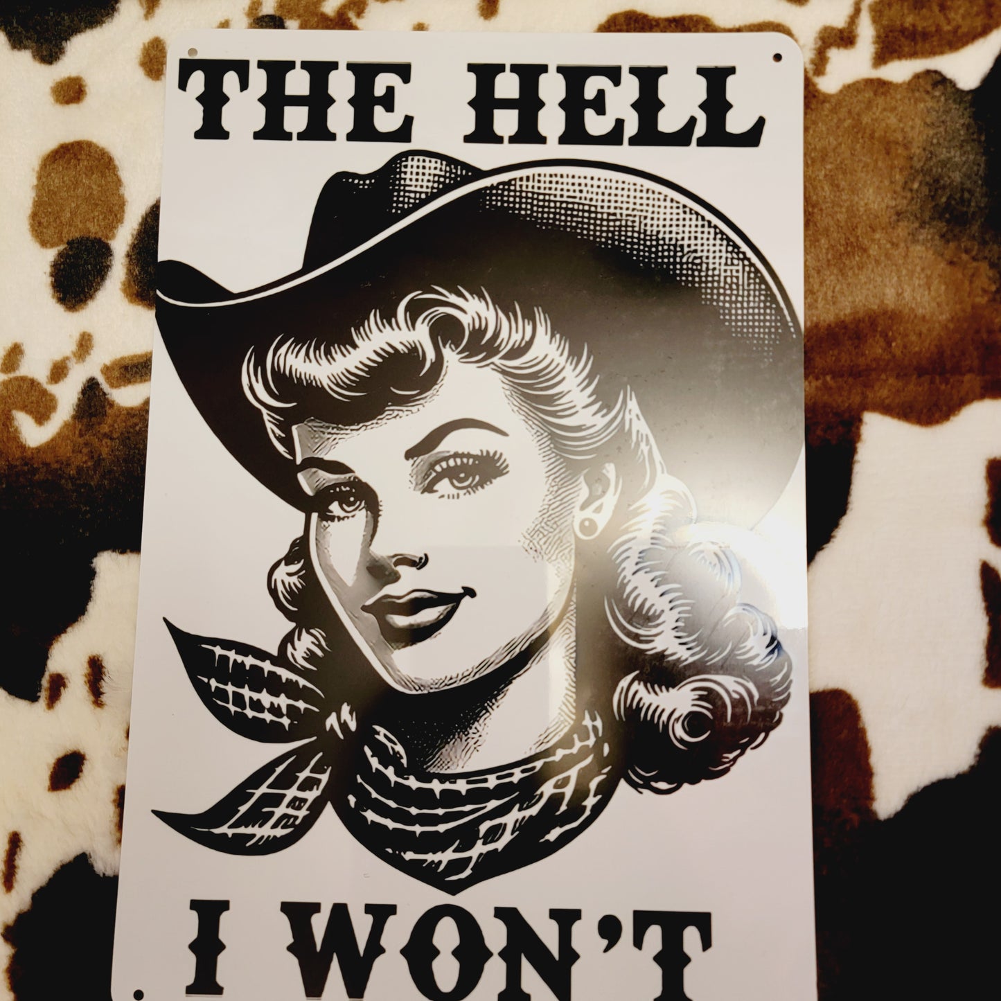 The Hell I Want Western Metal Sign
