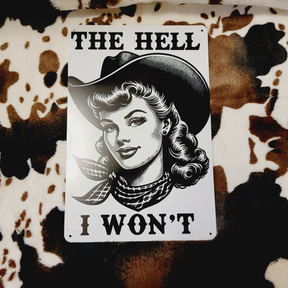 The Hell I Want Western Metal Sign