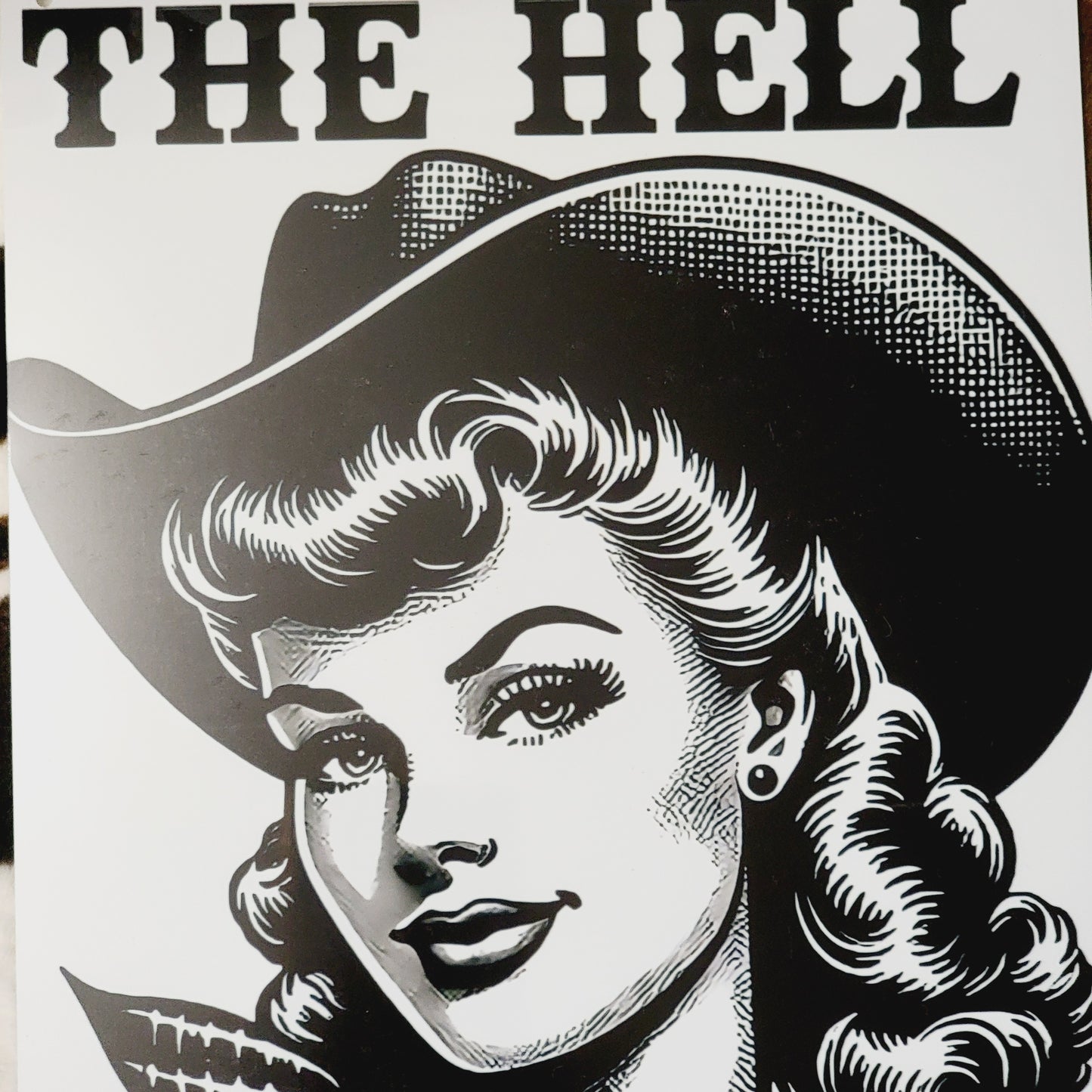 The Hell I Want Western Metal Sign