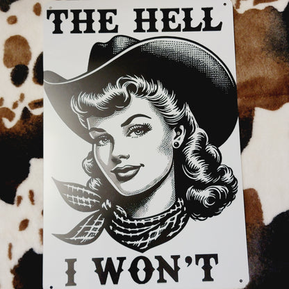 The Hell I Want Western Metal Sign