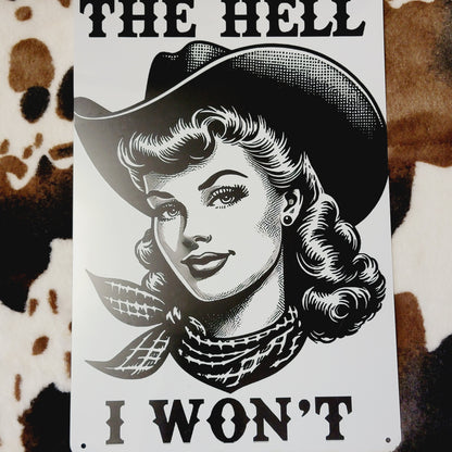 The Hell I Want Western Metal Sign