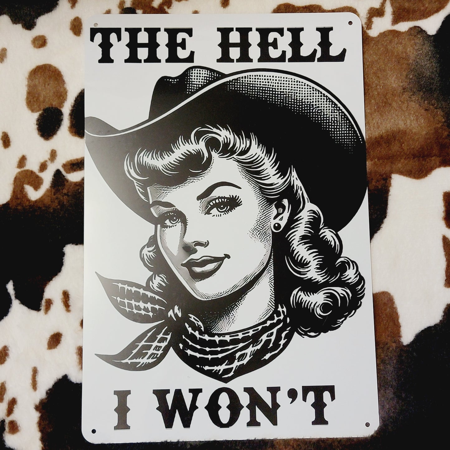 The Hell I Want Western Metal Sign