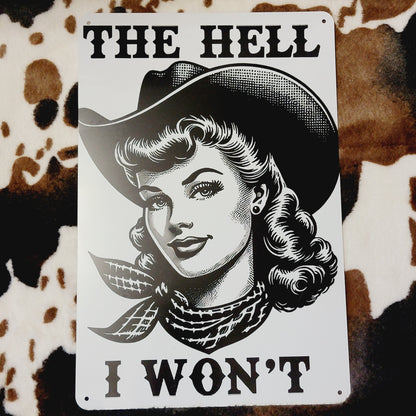 The Hell I Want Western Metal Sign