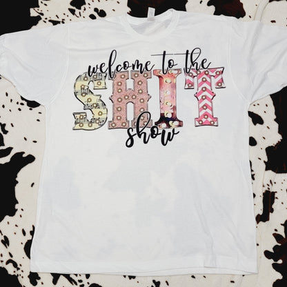 Welcome To The Shit Show Tee Shirt