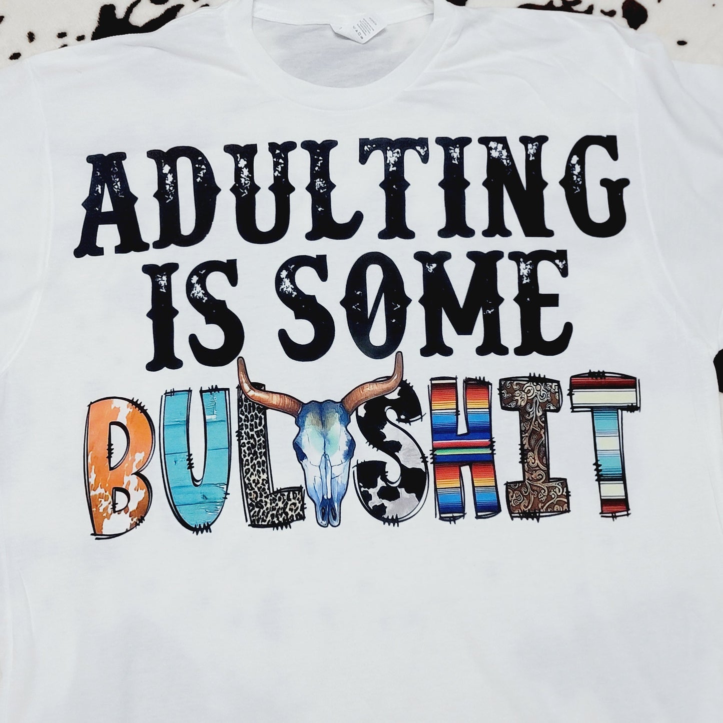 Adulting Is Bullshit Western White T-Shirt Short Sleeve Graphic Tee