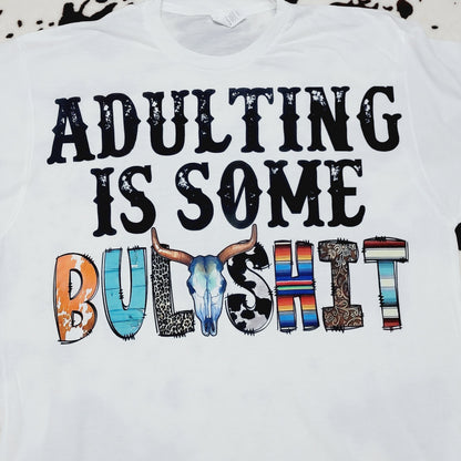 Adulting Is Bullshit Western White T-Shirt Short Sleeve Graphic Tee