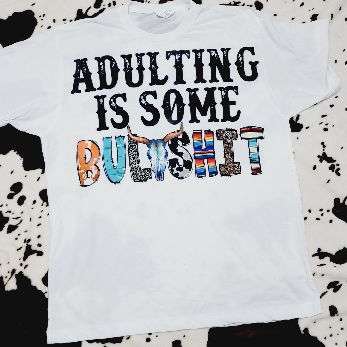 Adulting Is Bullshit Western White T-Shirt Short Sleeve Graphic Tee