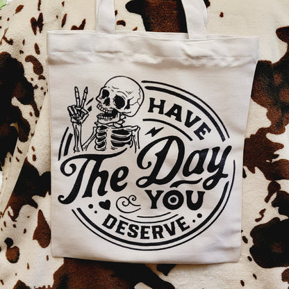 Day You Deserve Skeleton Canvas Tote Bag