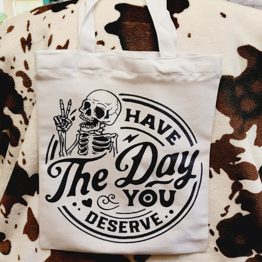 Day You Deserve Skeleton Canvas Tote Bag