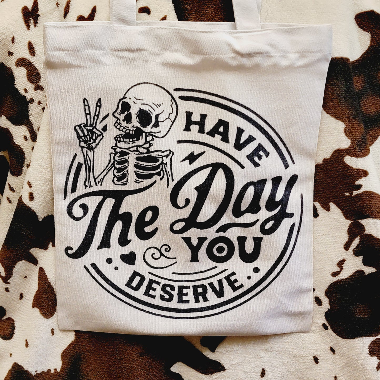 Day You Deserve Skeleton Canvas Tote Bag
