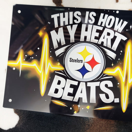Steelers Football This Is How My Heart Beats Metal Sign