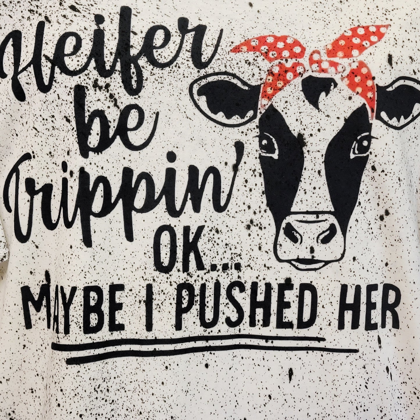 Heifers Be Trippin Cow Western Tee Shirt