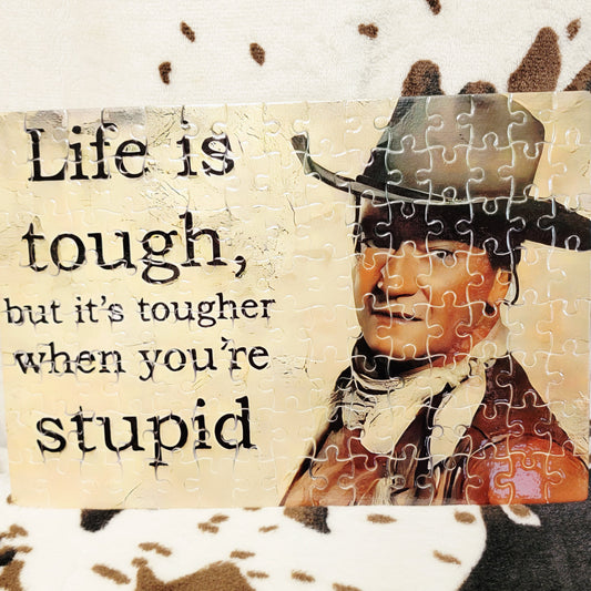 Life Is Tough Western 120 PC Handmade Jigsaw Puzzle