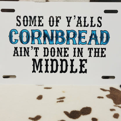 Some Yalls Cornbread Custom Handmade Car Tag License Plate