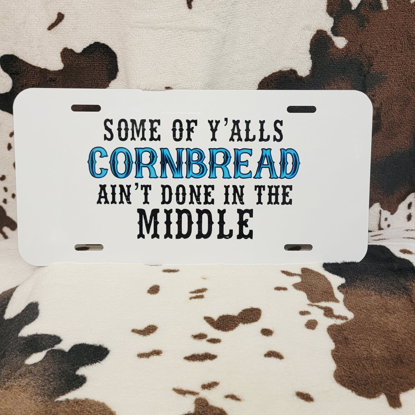 Some Yalls Cornbread Custom Handmade Car Tag License Plate
