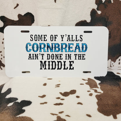 Some Yalls Cornbread Custom Handmade Car Tag License Plate