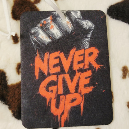 Never Give Up Unscented Car Air Freshener