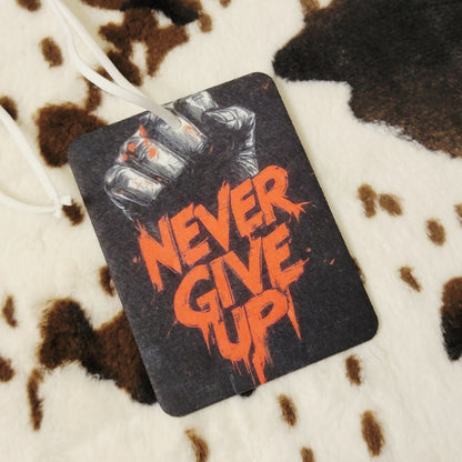 Never Give Up Unscented Car Air Freshener