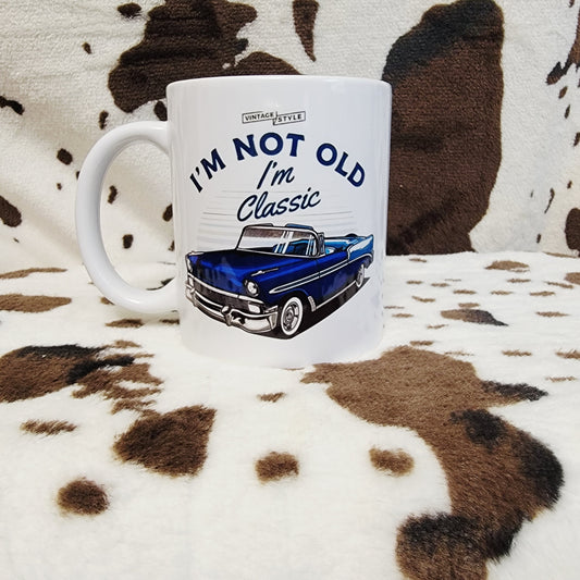 Im Not Old Im Classic 11oz Ceramic Coffee Mug