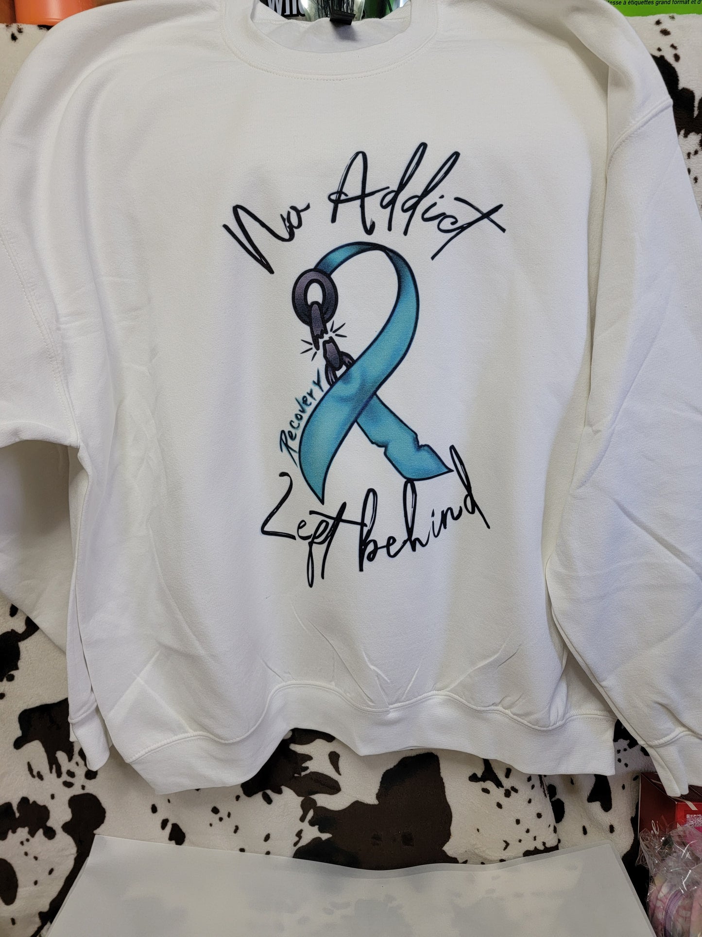 No Addict Left Behind Addiction Awareness White Sweatshirt