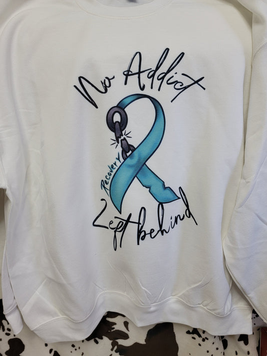 No Addict Left Behind Addiction Awareness White Sweatshirt