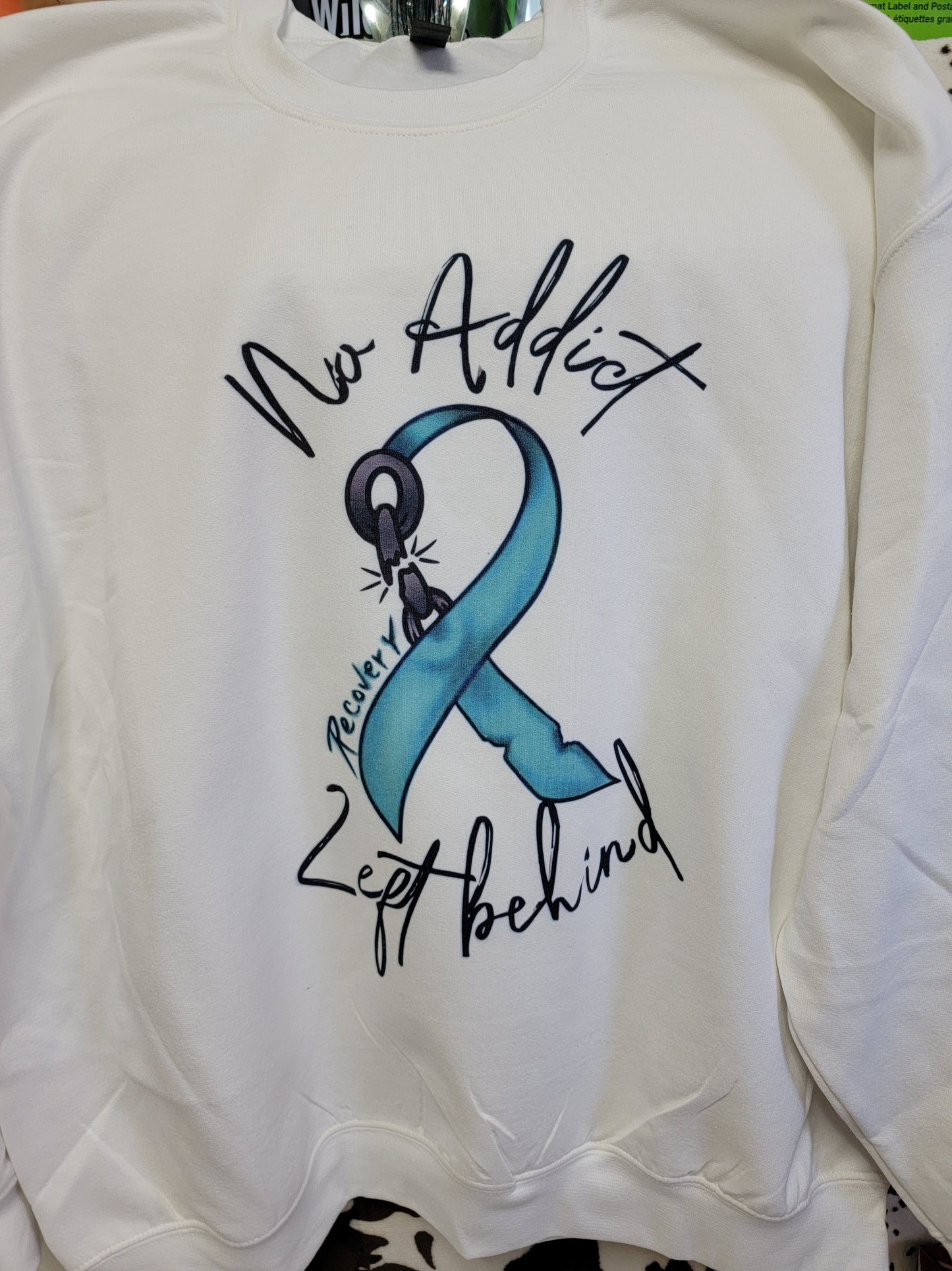 No Addict Left Behind Addiction Awareness White Sweatshirt