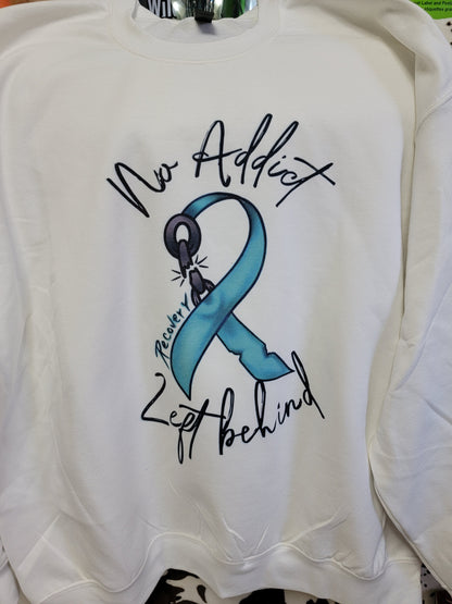 No Addict Left Behind Addiction Awareness White Sweatshirt