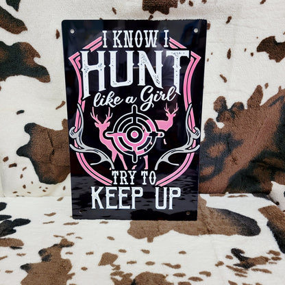 Hunt Like A Girl Western Metal Sign