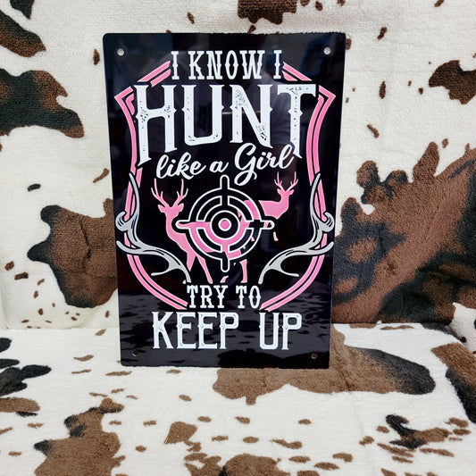 Hunt Like A Girl Western Metal Sign