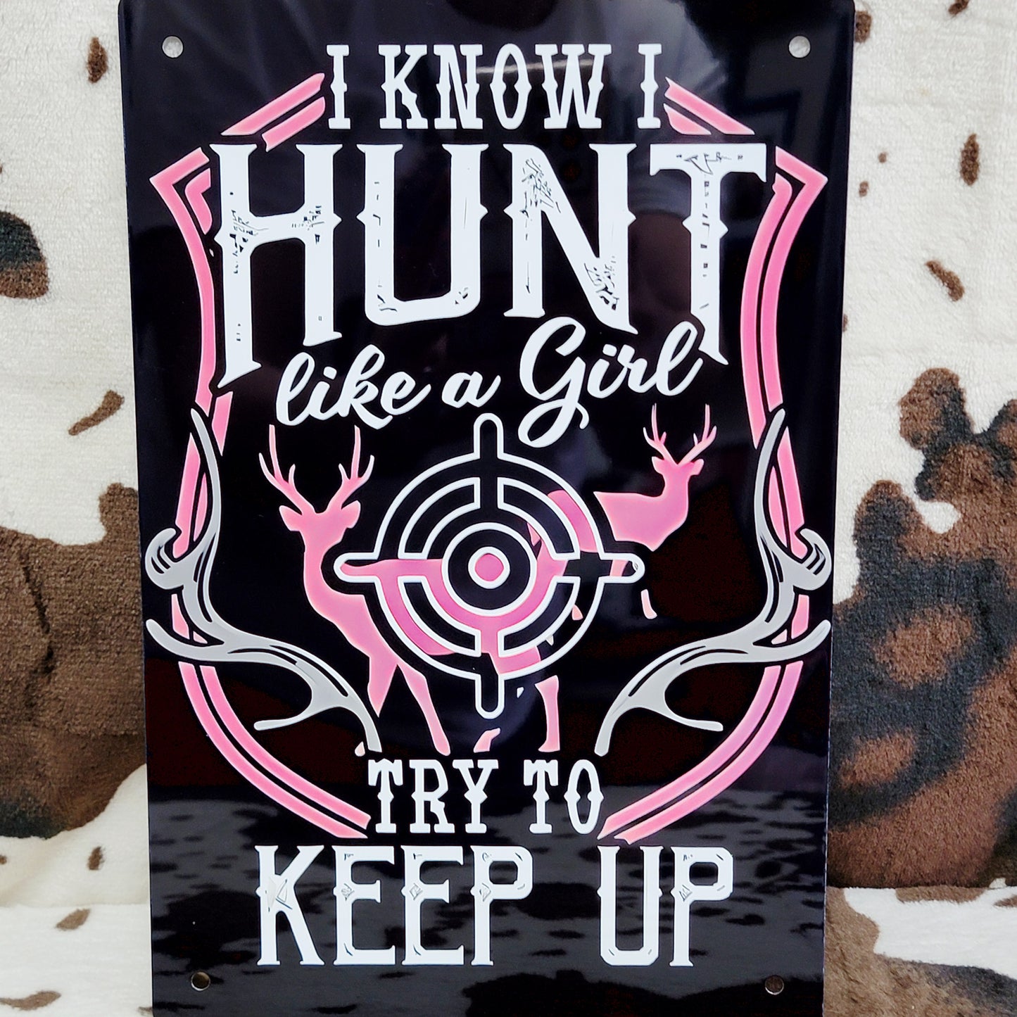 Hunt Like A Girl Western Metal Sign