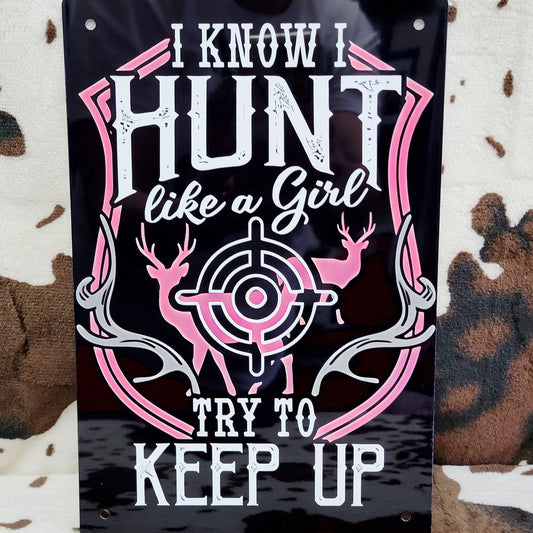Hunt Like A Girl Western Metal Sign